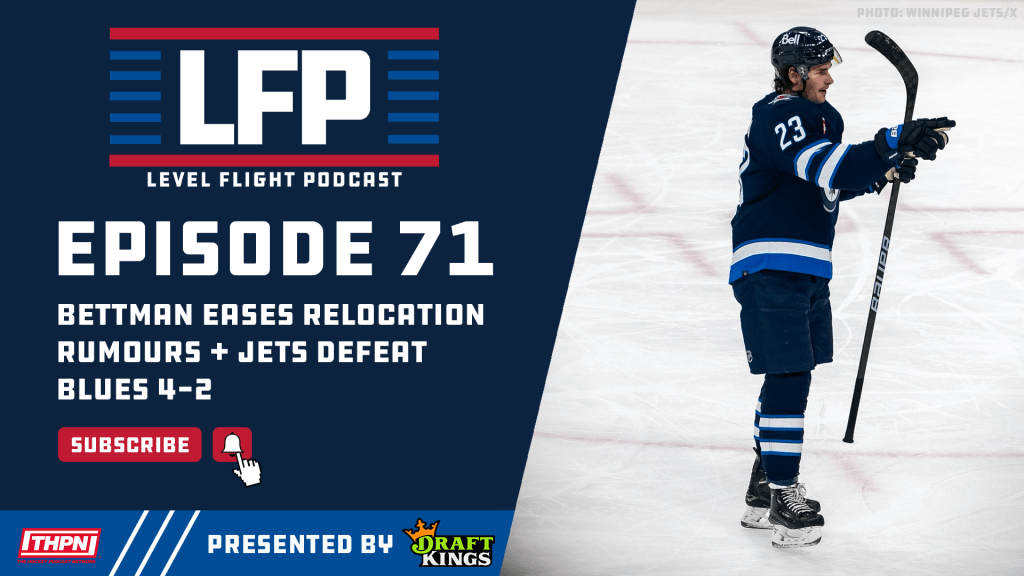 Bettman Dispels Relocation Rumours + Winnipeg Jets Defeat Blues 4-2 -LFP Ep.&nbsp;71