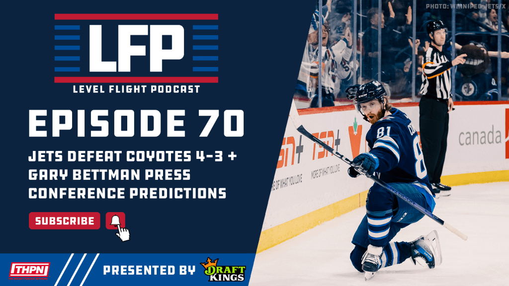 Jets Defeat Coyotes 4-3 + Gary Bettman Press Conference – LFP Ep.&nbsp;70